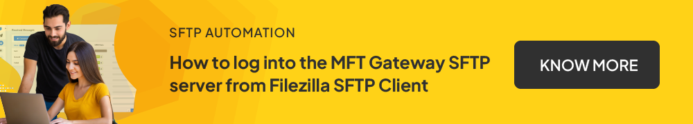 Login to MFT Gateway SFTP server from FileZilla