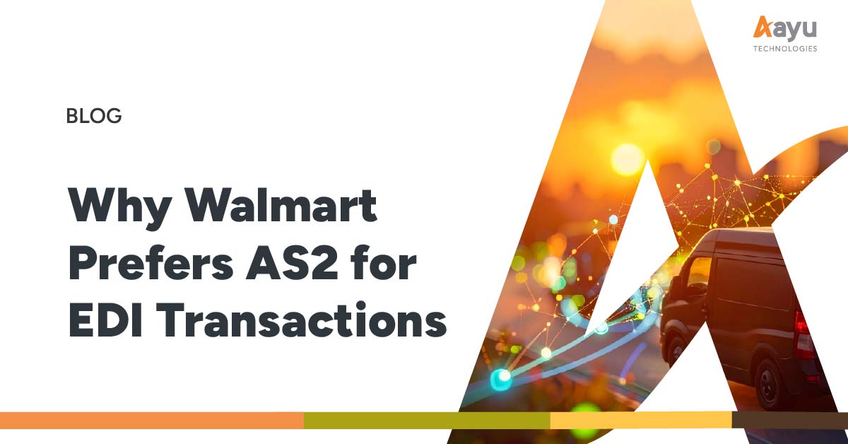 Why Walmart Prefers AS2 for EDI Transactions | Aayu Blog