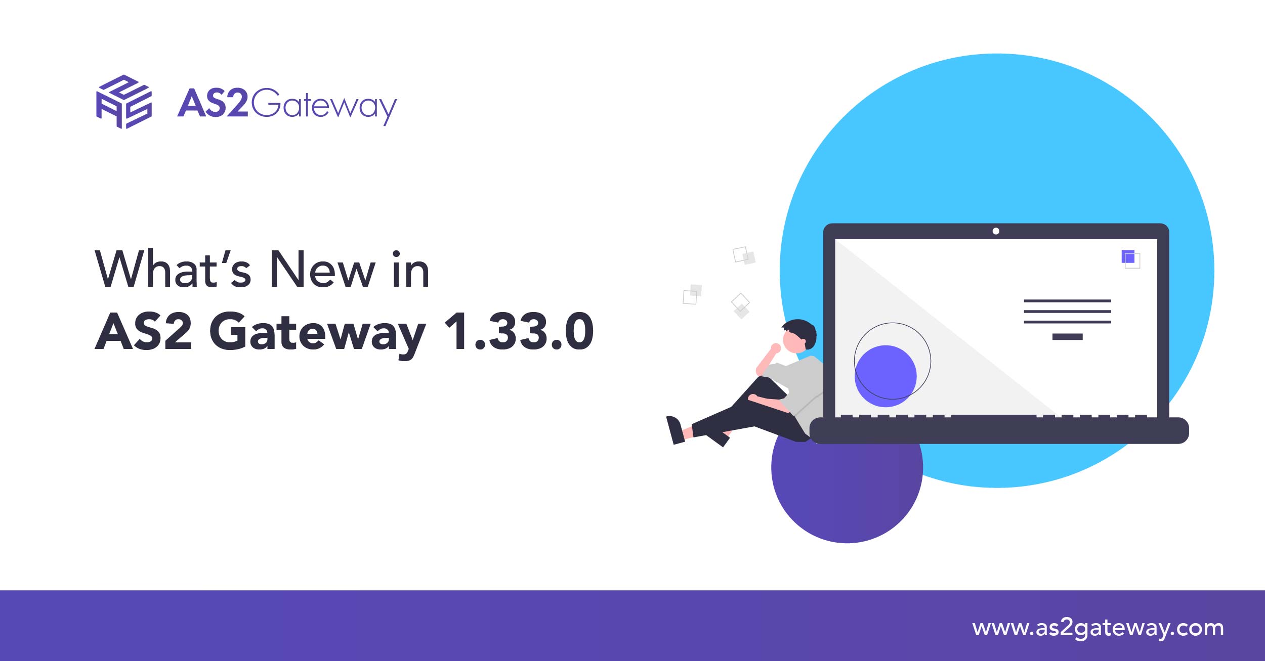 What’s New in AS2 Gateway 1.33.0
